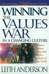 Book cover of Winning the Values War in a Changing Culture by Leith Anderson