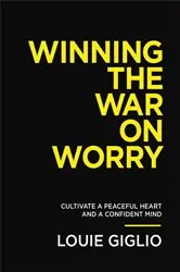 Book cover of Winning the War on Worry by Louie Giglio