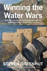 Book cover of Winning the Water Wars by Steven Greenhut