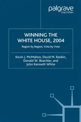 Book cover of Winning the White House, 2004 by K. McMahon