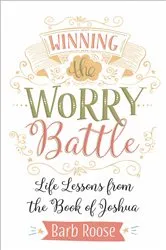 Book cover of Winning the Worry Battle by Barb Roose