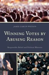 Book cover of Winning Votes by Abusing Reason by Jamie Carlin Watson