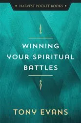 Book cover of Winning Your Spiritual Battles by Tony Evans