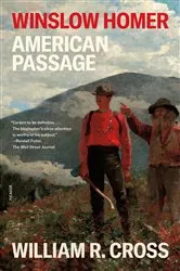 Book cover of Winslow Homer: American Passage by William R. Cross