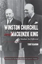 Book cover of Winston Churchill and Mackenzie King by Terry Reardon