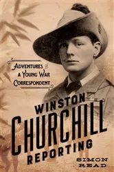 Book cover of Winston Churchill Reporting by Simon Read