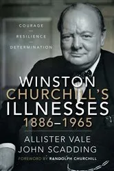 Book cover of Winston Churchill's Illnesses, 1886–1965 by Unknown