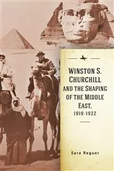 Book cover of Winston S. Churchill and the Shaping of the Middle East, 1919-1922 by Sara Reguer