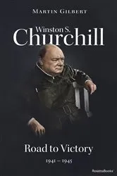 Book cover of Winston S. Churchill: Road to Victory, 1941–1945 by Martin Gilbert