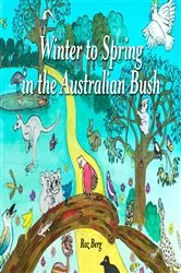 Book cover of Winter to Spring in the Australian Bush by Roz Berg