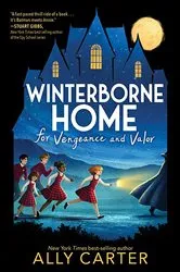Book cover of Winterborne Home for Vengeance and Valor by Ally Carter