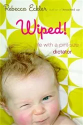 Book cover of Wiped! by Rebecca Eckler