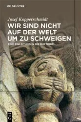 Book cover of Wir sind nicht auf der Welt, um zu schweigen by Josef Kopperschmidt