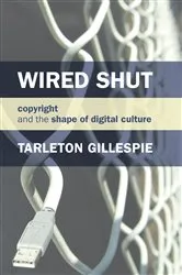 Book cover of Wired Shut by Tarleton Gillespie