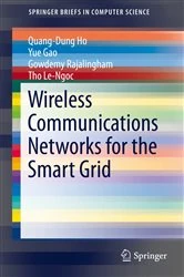 Book cover of Wireless Communications Networks for the Smart Grid by Quang-Dung Ho