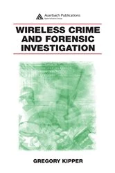 Book cover of Wireless Crime and Forensic Investigation by Gregory Kipper