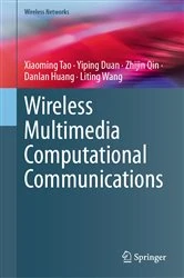 Book cover of Wireless Multimedia Computational Communications by Xiaoming Tao