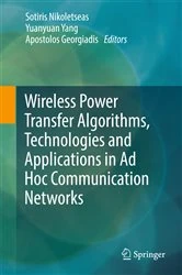 Book cover of Wireless Power Transfer Algorithms, Technologies and Applications in Ad Hoc Communication Networks by Sotiris Nikoletseas