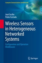 Book cover of Wireless Sensors in Heterogeneous Networked Systems by José Cecílio