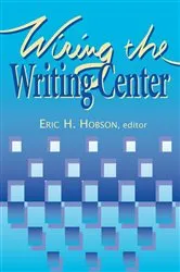 Book cover of Wiring The Writing Center by Eric Hobson