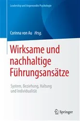 Book cover of Wirksame und nachhaltige Führungsansätze by Corinna von Au