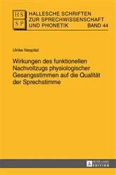 Book cover of Wirkungen des funktionellen Nachvollzugs physiologischer Gesangsstimmen auf die Qualitaet der Sprechstimme by Lutz Christian Anders