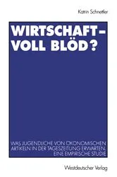 Book cover of Wirtschaft — Voll blöd? by Katrin Schnettler