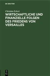 Book cover of Wirtschaftliche und finanzielle Folgen des Friedens von Versailles by Christian Eckert