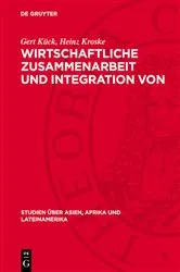 Book cover of Wirtschaftliche Zusammenarbeit und Integration von Entwicklungsländern by Gert Kück