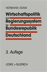 Book cover of Wirtschaftspolitik und Regierungssystem der Bundesrepublik Deutschland (3rd ed.) by Hermann Adam