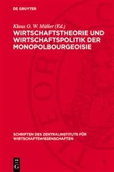 Book cover of Wirtschaftstheorie und Wirtschaftspolitik der Monopolbourgeoisie by Klaus O. W. Müller