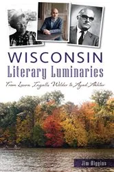 Book cover of Wisconsin Literary Luminaries by Jim Higgins