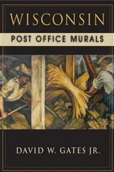 Book cover of Wisconsin Post Office Murals by Unknown