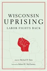 Book cover of Wisconsin Uprising by Michael D. Yates
