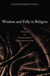 Book cover of Wisdom and Folly in Religion by Joseph Haroutunian