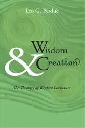 Book cover of Wisdom & Creation by Leo G. Perdue