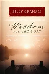Book cover of Wisdom for Each Day by Billy Graham