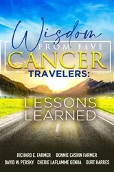 Book cover of Wisdom From Five Cancer Travelers by Richard Farmer