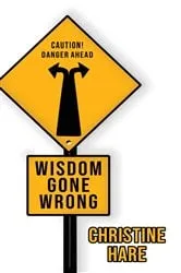 Book cover of Wisdom Gone Wrong by Chris Hare