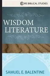 Book cover of Wisdom Literature by Samuel E. Balentine