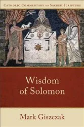 Book cover of Wisdom of Solomon (Catholic Commentary on Sacred Scripture) by Mark Giszczak