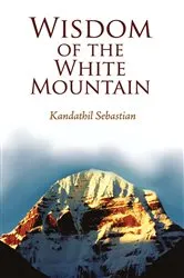 Book cover of Wisdom of the White Mountain by Kandathil Sebastian