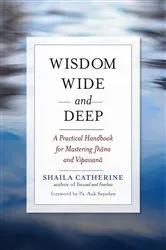 Book cover of Wisdom Wide and Deep by Shaila Catherine