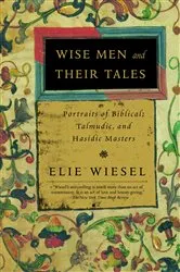 Book cover of Wise Men and Their Tales by Elie Wiesel