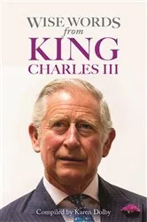 Book cover of Wise Words from King Charles III by Karen Dolby