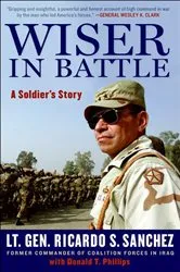 Book cover of Wiser in Battle by Ricardo S. Sanchez