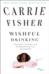 Book cover of Wishful Drinking by Carrie Fisher