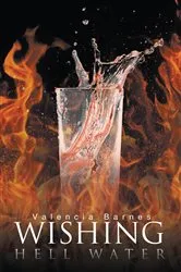Book cover of Wishing Hell Water by Valencia Barnes