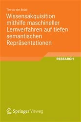 Book cover of Wissensakquisition mithilfe maschineller Lernverfahren auf tiefen semantischen Repräsentationen by Tim vor der Brück