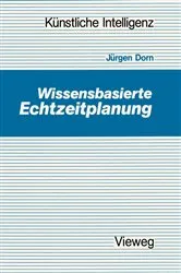 Book cover of Wissensbasierte Echtzeitplanung by JÃ¼rgen Dorn